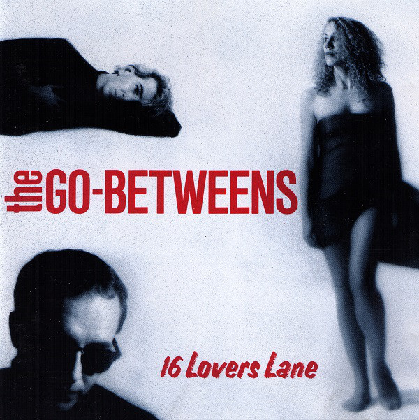 The Go-Betweens: 16 Lovers Lane (1988)